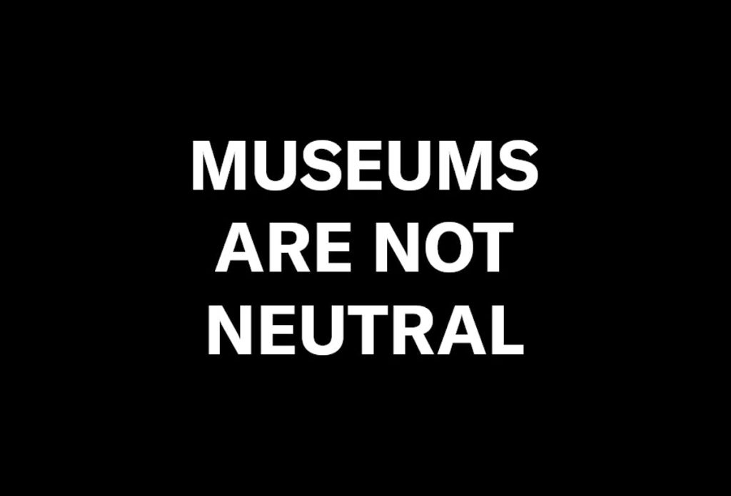 Museums are not neutral